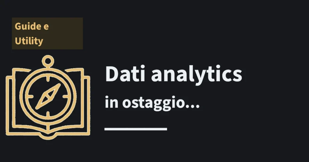 Google Analytics GA4 e account pubblicitari intestati all’agenzia: dati e pixel fuori dal controllo del cliente